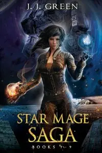 Star Mage Saga Books 7 - 9 - Green J. J.