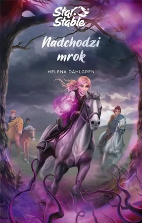 Star Stable. Nadchodzi mrok - Helena Dahlgren