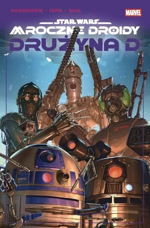 Star Wars. Mroczne droidy. Drużyna D - Marc Guggenheim