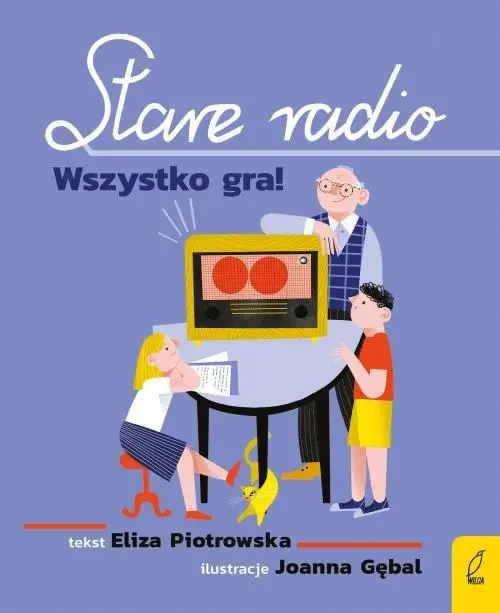 Stare radio. Wszystko gra! - Eliza Piotrowska