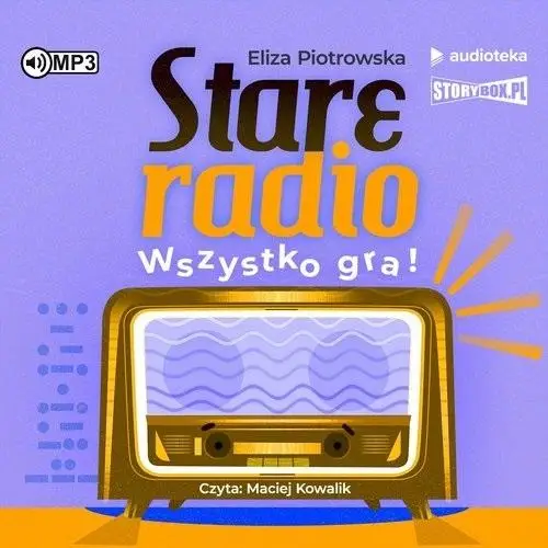 Stare radio Wszystko gra!.. audiobook - Eliza Piotrowska