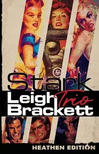 Stark Trio (Heathen Edition) - Leigh Brackett