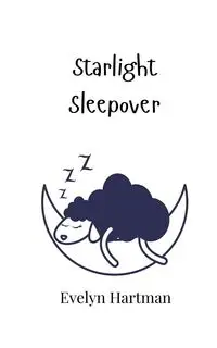 Starlight Sleepover - Evelyn Hartman