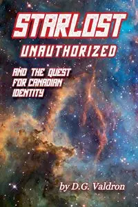 Starlost Unauthorized - Valdron D.G.