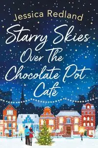 Starry Skies Over The Chocolate Pot Café - Jessica Redland