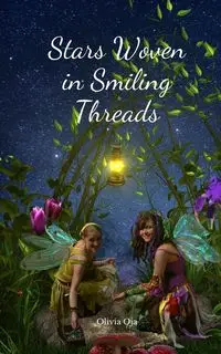 Stars Woven in Smiling Threads - Olivia Oja