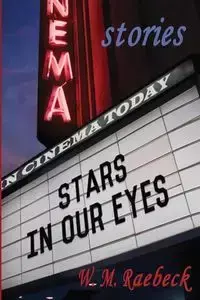 Stars in Our Eyes - Raebeck W. M.