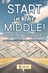 Start In The Middle! Brainy Puzzles - Puzzle Pulse