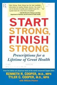 Start Strong, Finish Strong - Kenneth Cooper