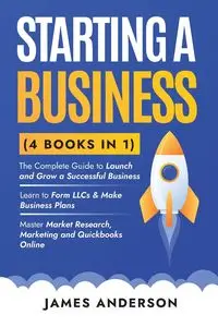 Starting a Business (3 books in 1) - Anderson James