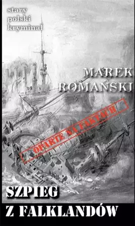 Stary polski kryminał. Szpieg z Falklandów - Marek Romański