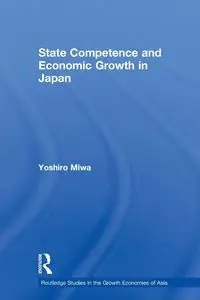 State Competence and Economic Growth in Japan - Miwa Yoshiro