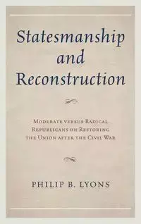 Statesmanship and Reconstruction - Lyons Philip B.