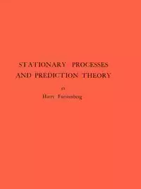 Stationary Processes and Prediction Theory - Harry Furstenberg