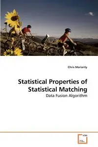 Statistical Properties of Statistical Matching - Chris Moriarity