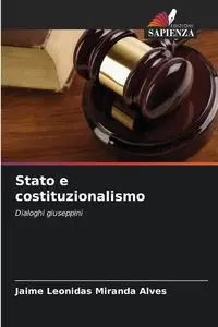 Stato e costituzionalismo - Jaime Miranda Alves Leonidas