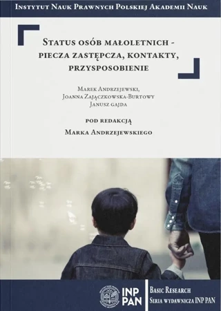 Status osób małoletnich - piecza zastępcza... - Marek Andrzejewski, Joanna Zajączkowska-Burtowy,