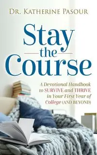 Stay the Course - Katherine Pasour Dr.