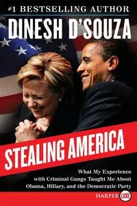 Stealing America - D'Souza Dinesh