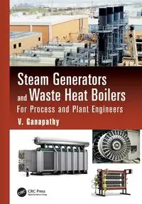 Steam Generators and Waste Heat Boilers - Ganapathy V.