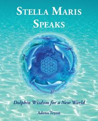 Stella Maris Speaks - Adena Tryon