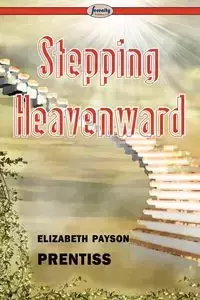 Stepping Heavenward - Elizabeth Prentiss Payson