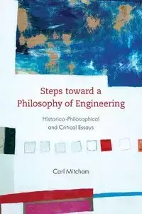 Steps toward a Philosophy of Engineering - Carl Mitcham