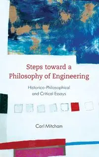 Steps toward a Philosophy of Engineering - Carl Mitcham