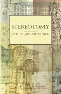 Stereotomy - Arthur Willard French