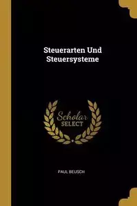 Steuerarten Und Steuersysteme - Paul Beusch