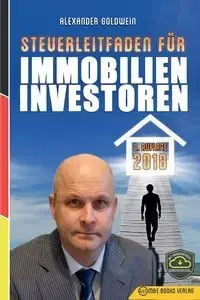 Steuerleitfaden für Immobilieninvestoren - Alexander Goldwein