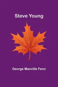 Steve Young - George Manville Fenn