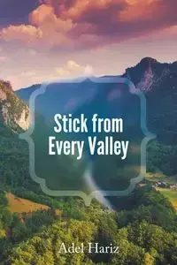 Stick from Every Valley - Hariz Adel