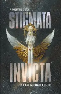 Stigmata Invicta - Curtis Carl Michael