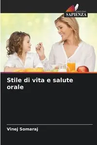 Stile di vita e salute orale - Somaraj Vinej