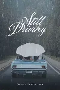 Still Driving - Diana Pengitore