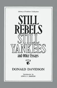 Still Rebels, Still Yankees - Donald Davidson