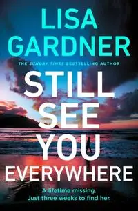 Still See You Everywhere - Lisa Gardner