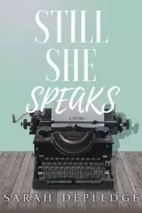 Still She Speaks - Sarah Depledge