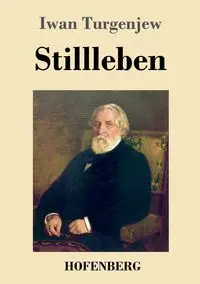 Stillleben - Turgenjew Iwan