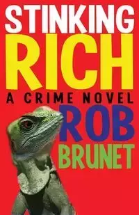 Stinking Rich - Rob Brunet