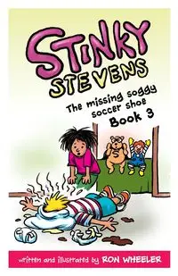 Stinky Stevens Book 3 - Ron Wheeler