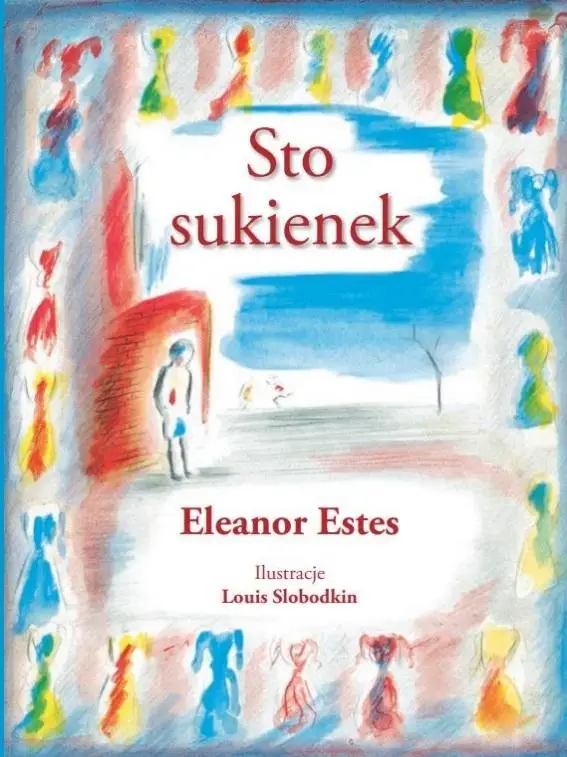 Sto sukienek - Eleanor Estes, Louis Slobodkin