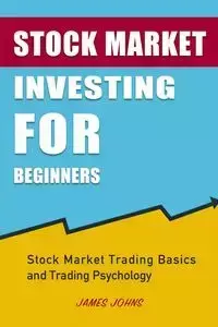 Stock Market Investing for Beginners - James Johns