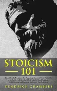 Stoicism 101 - Kendrick Chambers