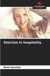 Stoicism in hospitality - Denis Gavchuk