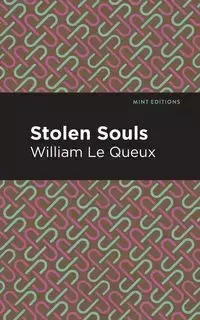 Stolen Souls - Le William Queux