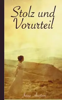 Stolz und Vorurteil - Jane Austen