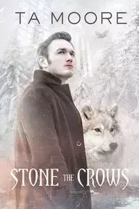 Stone the Crows - TA Moore