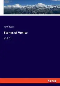 Stones of Venice - John Ruskin